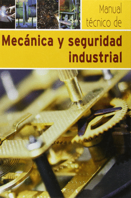 MANUAL TECNICO DE MECANICA Y SEGURIDAD INDUSTRIAL + CD-ROM