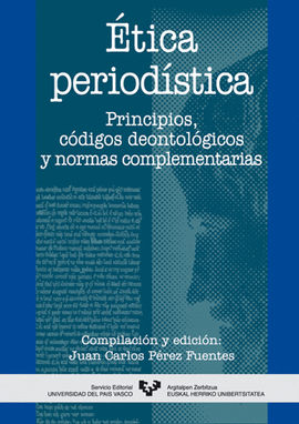 ETICA PERIOD�STICA. PRINCIPIOS, C�DIGOS DEONTOL�GICOS Y NORMAS COMPLEMENTARIAS