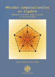 METODOS COMPUTACIONALES EN ALGEBRA + CD ROM MATEMATICA DISCRETA GRUPOS Y GRAFOS