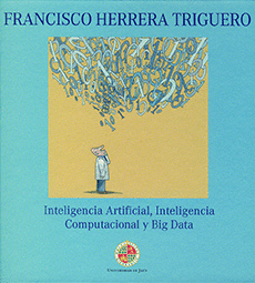 INTELIGENCIA ARTIFICIAL, INTELIGENCIA COMPUTACIONAL Y BIG DATA + CD-ROM