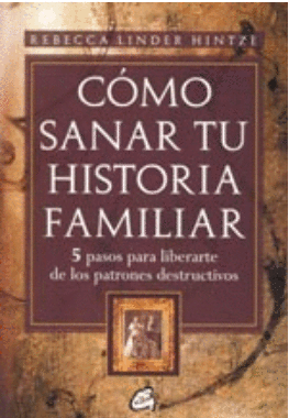 C�MO SANAR TU HISTORIA FAMILIAR