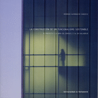 LA CONSTRUCCION DE UN FUNCIONALISMO SOSTENIBLE EL PROYECTO Y LA OBRA DEL EDIFICIO C.T.T.A EN VALLADO