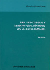 BIEN JURDICO PENAL Y DERECHO PENAL MNIMO DE LOS DERECHOS HUMANOS ESTUDIOS