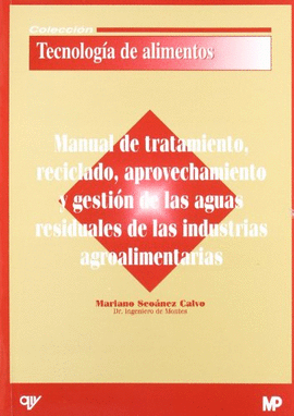 MANUAL DE TRATAMIENTO, RECICLADO, APROVECHAMIENTO Y GESTIN DE LAS AGUAS RESIDUALES DE LAS INDUSTRIAS AGROALIMENTARIAS