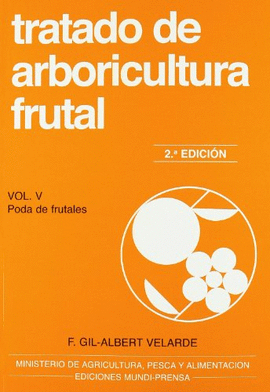 TRATADO DE ARBORICULTURA FRUTAL V PODA DE FRUTALES