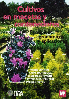 CULTIVOS EN MACETAS Y CONTENEDORES PRINCIPIOS AGRONOMICOS Y APLICACIONES