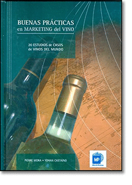 BUENAS PRACTICAS EN MARKETING DEL VINO. 20 ESTUDIOS DE CASOS DE VINOS DEL MUNDO