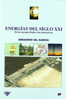 ENERGIAS DEL SIGLO XXI DE LAS ENERGIAS FOSILES A LAS ALTERNATIVAS