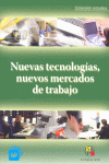 NUEVAS TECNOLOGIAS NUEVOS MERCADOS DE TRABAJO