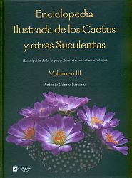 ENCICLOPEDIA ILUSTRADA DE LOS CACTUS Y OTRAS SUCULENTAS  VOL. III DESCRIPCION DE LAS ESPECIAS HABITA