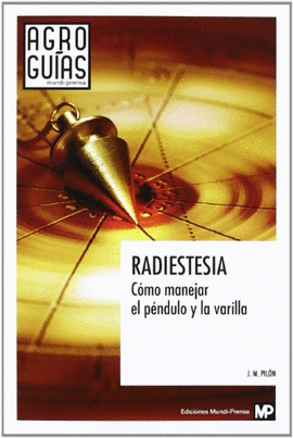 RADIESTESIA COMO MANEJAR EL PENDULO Y LA VARILLA