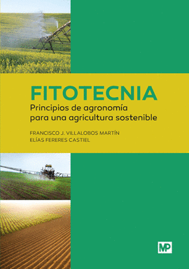 FITOTECNIA. PRINCIPIOS DE AGRONOMA PARA UNA AGRICULTURA SOSTENIBLE
