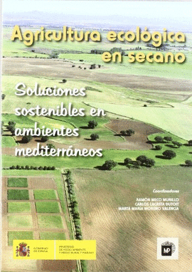 AGRICULTURA ECOLOGICA EN SECANO SOLUCIONES SOSTENIBLES EN AMBIENTES MEDITERRANEOS