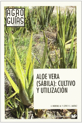 ALOE VERA S�BILA: CULTIVO Y UTILIZACI�N