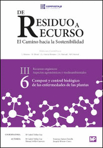 DE RESIDUO A RECURSO: EL CAMINO HACIA LA  SOSTENIBILIDAD. VOL III RECURSOS ORG�NICOS:ASPECTOS AGRON�MICOS Y MEDIOAMBIENTALES 6 COMPOST Y CONTROL BIOL�