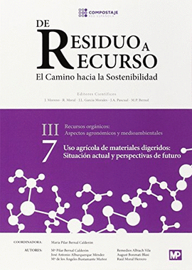 DE RESIDUO A RECURSO: EL CAMINO HACIA LA SOSTENIBILIDAD VOL III RECURSOS ORG�NICOS: ASPECTOS AGRON�MICOS Y MEDIOAMBIENTALES 7 USO AGR�COLA DE MATERIAL