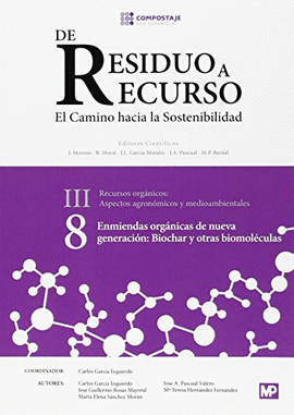 DE RESIDUO A RECURSO EL CAMINO HACIA LA SOSTENIBILIDAD. VOL III RECURSOS ORGNICOS: ASPECTOS AGRONMICOS Y MEDIOAMBIENTALES.