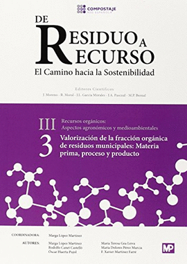 DE RESIDUO A RECURSO EL CAMINO HACIA LA SOSTENIBILIDAD III 3 RECURSOS ORGANICOS ASPECTOS AGRONOMICOS Y AMBIENTALES VALORIZACION DE LA FRACCION ORGANIC