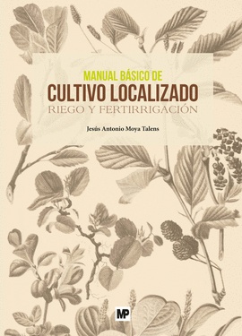 MANUAL BSICO DE CULTIVO LOCALIZADO. RIEGO Y FERTIRRIGACIN