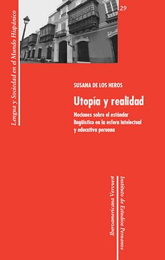 UTOPIA Y REALIDAD NOCIONES SOBRE EL ESTANDAR LINGUISTICO EN LA ESFERA INTELECTUAL  Y EDUCATIVA PERUANA