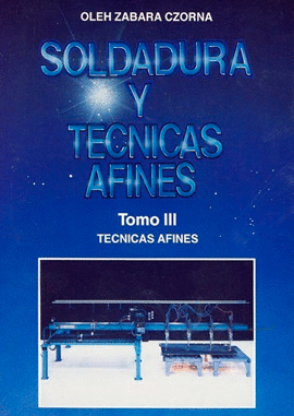 SOLDADURA Y TECNICAS AFINES 3 TOMOS