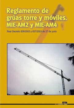 REGLAMENTO DE GRUAS TORRE Y MOVILES MIE-AM2 Y MIE-AM4