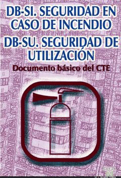 DB-SI SEGURIDAD EN CASO DE INCENDIO DB-SU SEGURIDAD DE UTILIZACION