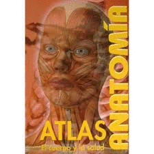 ATLAS DE ANATOMIA + CD-ROM, EL CUERPO Y LA SALUD