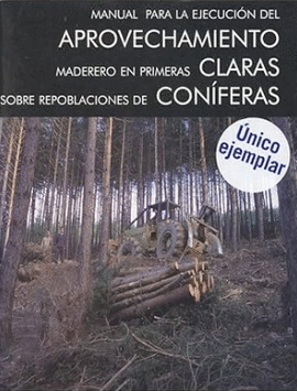 MANUAL PARA LA EJECUCI�N DEL APROVECHAMIENTO MADERERO EN PRIMERAS CLARAS SOBRE R