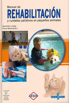 MANUAL DE REHABILITACION Y CUIDADOS PALIATIVOS EN PEQUEOS ANIMALES