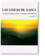 LAS LINEAS DE NAZCA UN NUEVO ENFOQUE SOBRE SU ORIGEN Y SIGNIFICACION.
