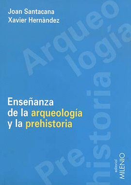 ENSE�ANZA DE LA ARQUEOLOG�A Y LA PREHISTORIA