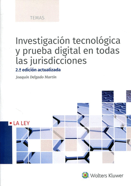 INVESTIGACIN TECNOLGICA Y PRUEBA DIGITAL EN TODAS LAS JURISDICCIONES