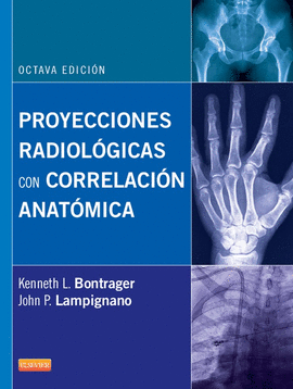 PROYECCIONES RADIOLGICAS CON CORRELACIN ANATMICA (8 ED.)
