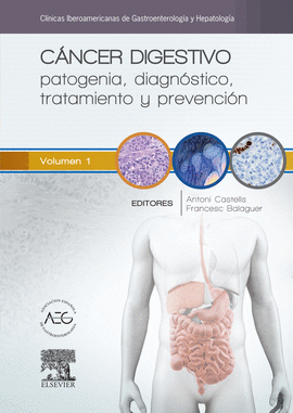 CANCER DIGESTIVO PATOGENIA DIAGNOSTICO TRATAMIENTO Y PREVENCION VOL 1