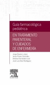 GUIA FARMACOLOGICA PEDIATRICA EN TRATAMIENTO PARENTERAL Y CUIDADOS DE ENFERMERIA