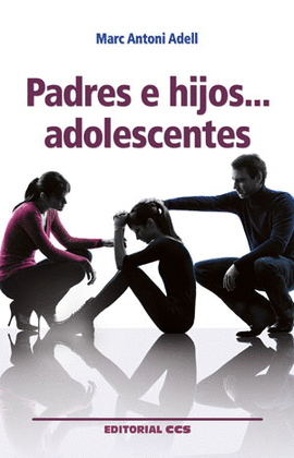 PADRES E HIJOS... ADOLESCENTES