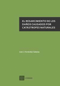 EL RESARCIMIENTO DE LOS DAOS CAUSADOS POR CATSTROFES NATURALES