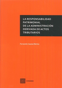 LA RESPONSABILIDAD PATRIMONIAL DE LA ADMINISTRACI�N DERIVADA DE ACTOS TRIBUTARIO