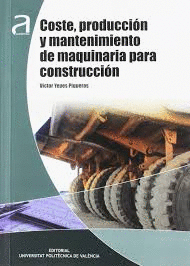 COSTE, PRODUCCIÓN Y MANTENIMIENTO DE MAQUINARIA PARA CONSTRUCCIÓN