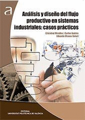 AN�LISIS Y DISE�O DEL FLUJO PRODUCTIVO EN SISTEMAS INDUSTRIALES
