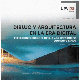 DIBUJO Y ARQUITECTURA EN LA ERA DIGITAL