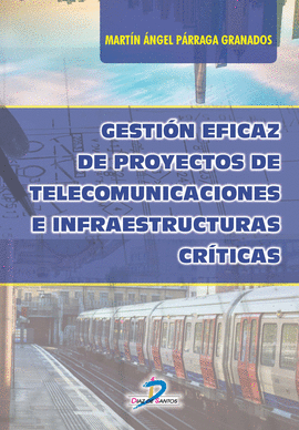 GESTION EFICAZ DE PROYECTOS DE TELECOMUNICACIONES E INFRAESTRUCTURAS CRITICAS