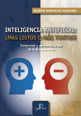 INTELIGENCIA ARTIFICIAL �M�S LISTOS O M�S TONTOS?