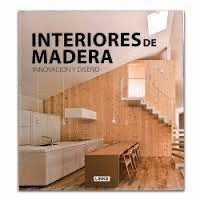 INTERIORES DE MADERA INNOVACI�N Y DISE�O