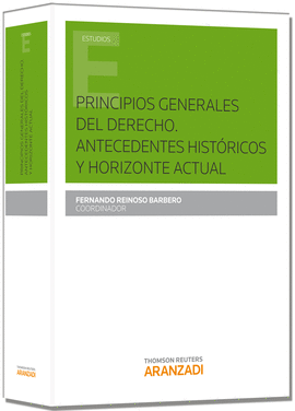 PRINCIPIOS GENERALES DEL DERECHO ANTECEDENTES HITORICOS Y HORIZONTE ACTUAL