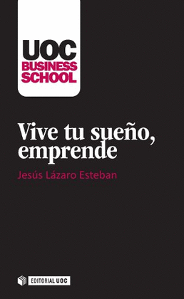 VIVE TU SUE�O EMPRENDE UOC BUSINESS SCHOOL