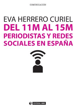 DEL 11M AL 15M PERIODISTAS Y REDES SOCIALES EN ESPA�A