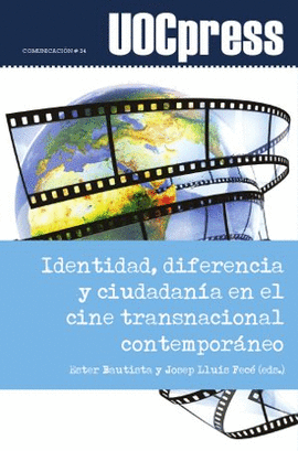 IDENTIDAD, DIFERENCIA Y CIUDADANA EN EL CINE TRANSNACIONAL CONTEMPORNEO