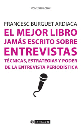 EL MEJOR LIBRO JAM�S ESCRITO SOBRE ENTREVISTAS